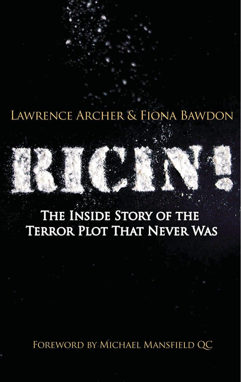 Ricin!: The Inside Story of the Terror Plot That Never Was by Lawrence Archer Fiona Bawdon Michael Mansfield
