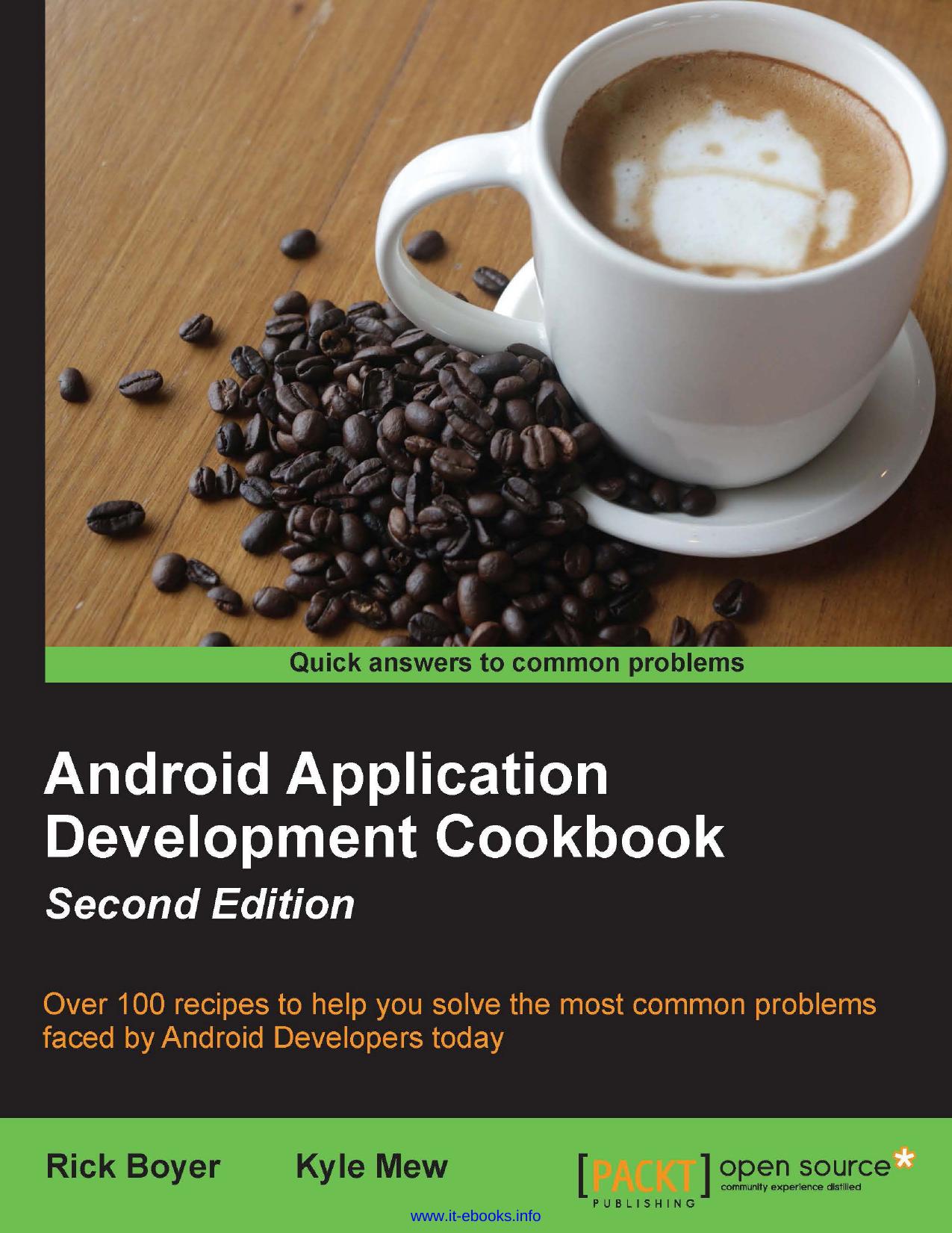 Rick Boyer, Kyle Mew Android Application Development Cookbook, 2nd Edition Over 100 recipes to help you solve the most common problems faced by Android Developers today by Unknown