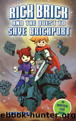 Rick Brick and the Quest to Save Brickport by Tamony Hall
