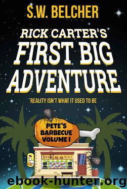 Rick Carter's First Big Adventure (Pete's Barbecue Book 1) by Samuel Belcher