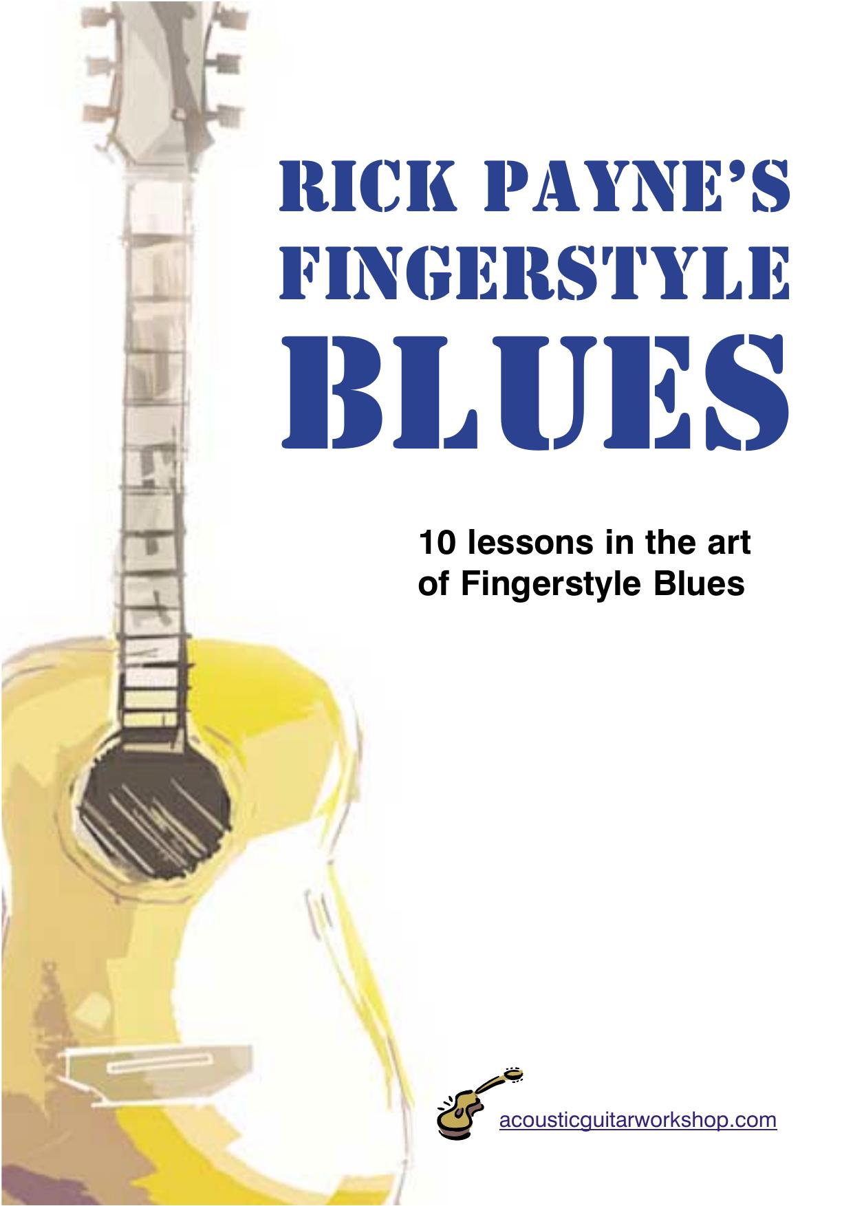 Rick Payne's Fingerstyle Blues. 10 lessons in the art of Fingerstyle Blues by Rick Payne