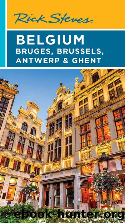 Rick Steves Belgium: Bruges, Brussels, Antwerp & Ghent by Rick Steves & Gene Openshaw