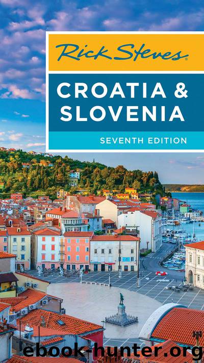 Rick Steves Croatia & Slovenia by Rick Steves & Cameron Hewitt
