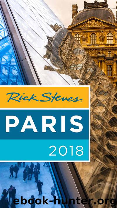 Rick Steves Paris 2018 by Rick Steves & Steve Smith & Gene Openshaw