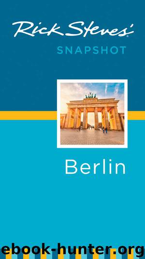 Rick Steves' Snapshot Berlin by Rick Steves