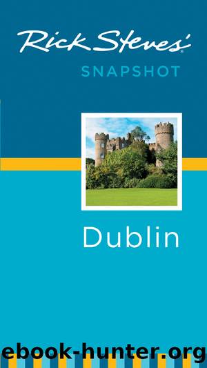 Rick Steves' Snapshot Dublin by Rick Steves & Pat O’Connor