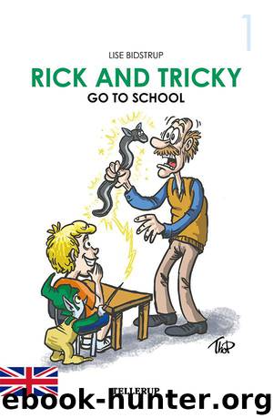 Rick and Tricky #1: Rick and Tricky Go to School by Lise Bidstrup