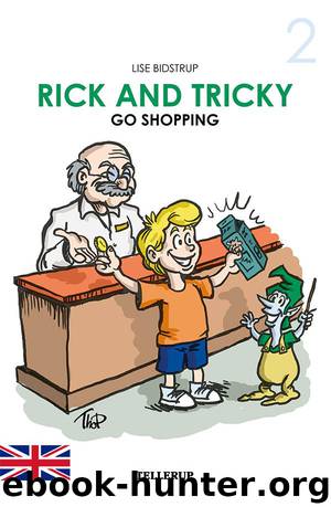Rick and Tricky #2: Rick and Tricky Go Shopping by Lise Bidstrup
