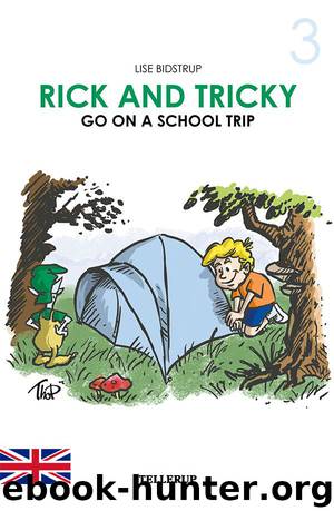 Rick and Tricky #3: Rick and Tricky Go on a School Trip by Lise Bidstrup