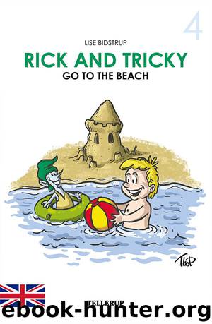 Rick and Tricky #4: Rick and Tricky Go to the Beach by Lise Bidstrup