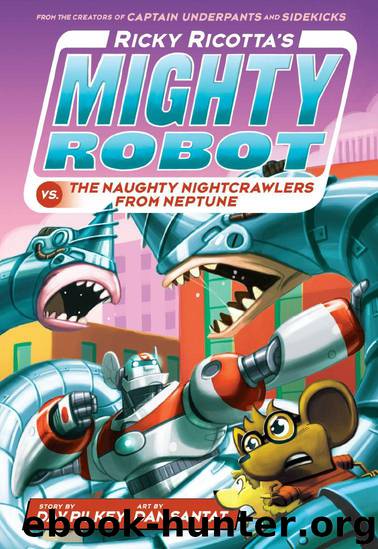 Ricky Ricotta's Mighty Robot vs. The Naughty Nightcrawlers From Neptune (Ricky Ricotta's Mighty Robot #8) by Pilkey Dav