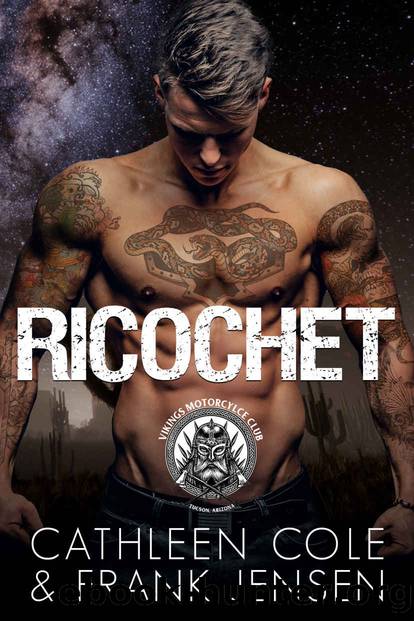 Ricochet (The Vikings MC: Tucson Chapter Book 4) by Cathleen Cole & Frank Jensen