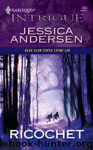 Ricochet by Jessica Andersen - Bear Claw Creek Crime Lab 01 - Ricochet