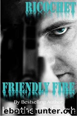 Ricochet: Friendly Fire by Leigh Heather C