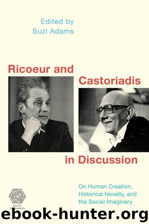 Ricoeur and Castoriadis in Discussion by Suzi Adams