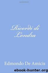 Ricordi di Londra by Edmondo de Amicis