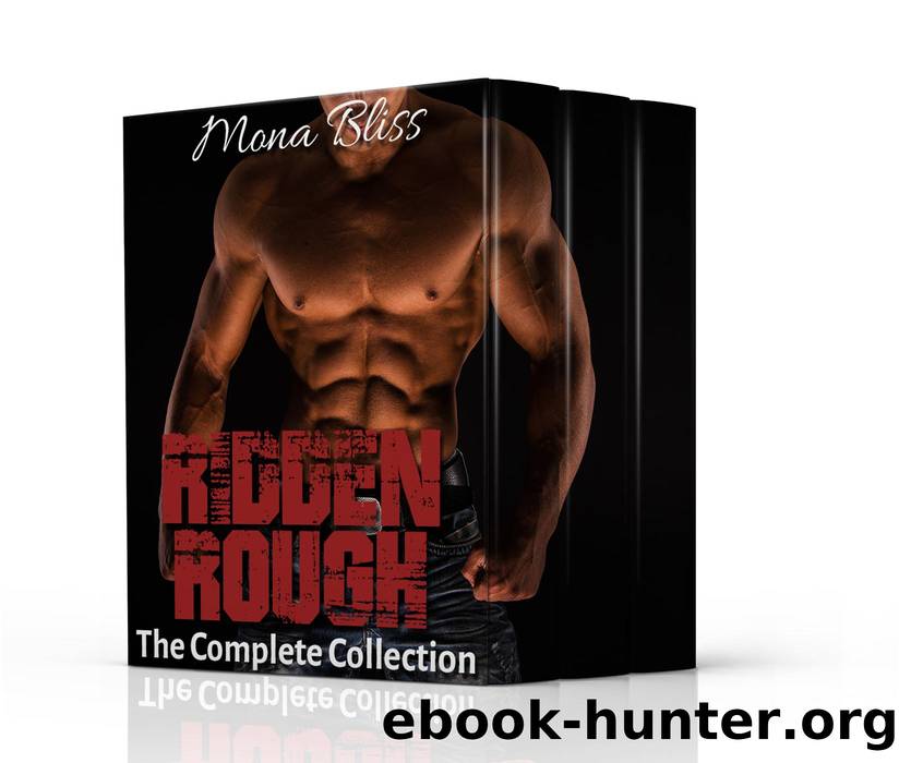 Ridden Rough--The Complete Collection by Mona Bliss