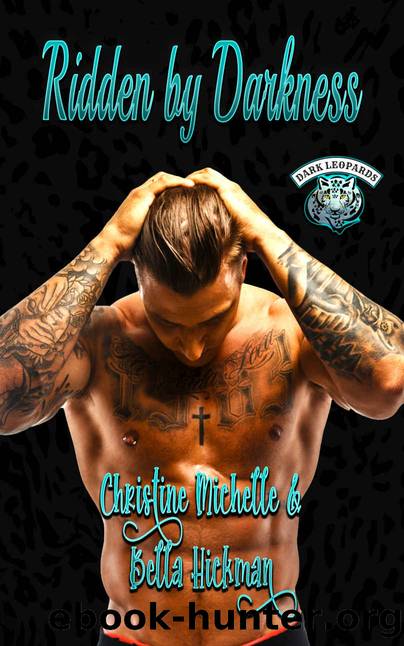 Ridden by Darkness: A Dark Leopards MC Novel by Christine Michelle & Bella Hickman