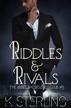 Riddles & Rivals (The Bisbee Bachelorsâ Club Book 5) by K. Sterling