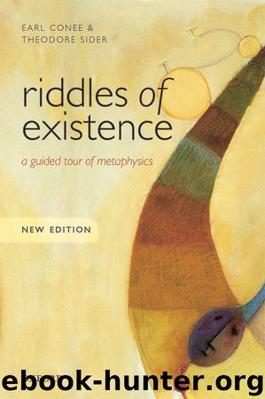 Riddles of Existence by Conee Earl; Sider Theodore; & Theodore Sider