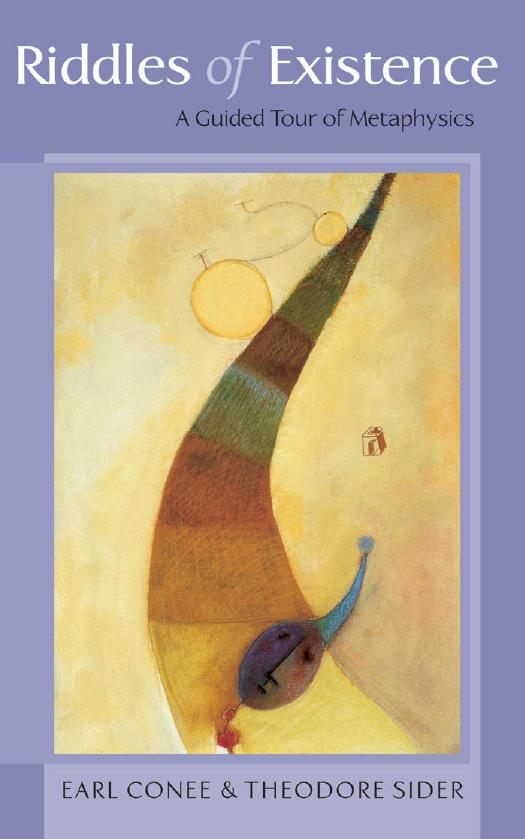 Riddles of Existence: A Guided Tour of Metaphysics (Repost) by Earl Conee Theodore Sider