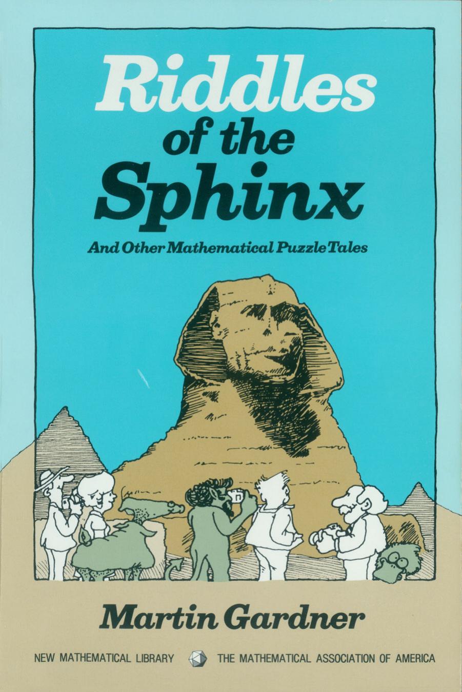 Riddles of the Sphinx: and Other Mathematical Puzzle Tales by Martin Gardner