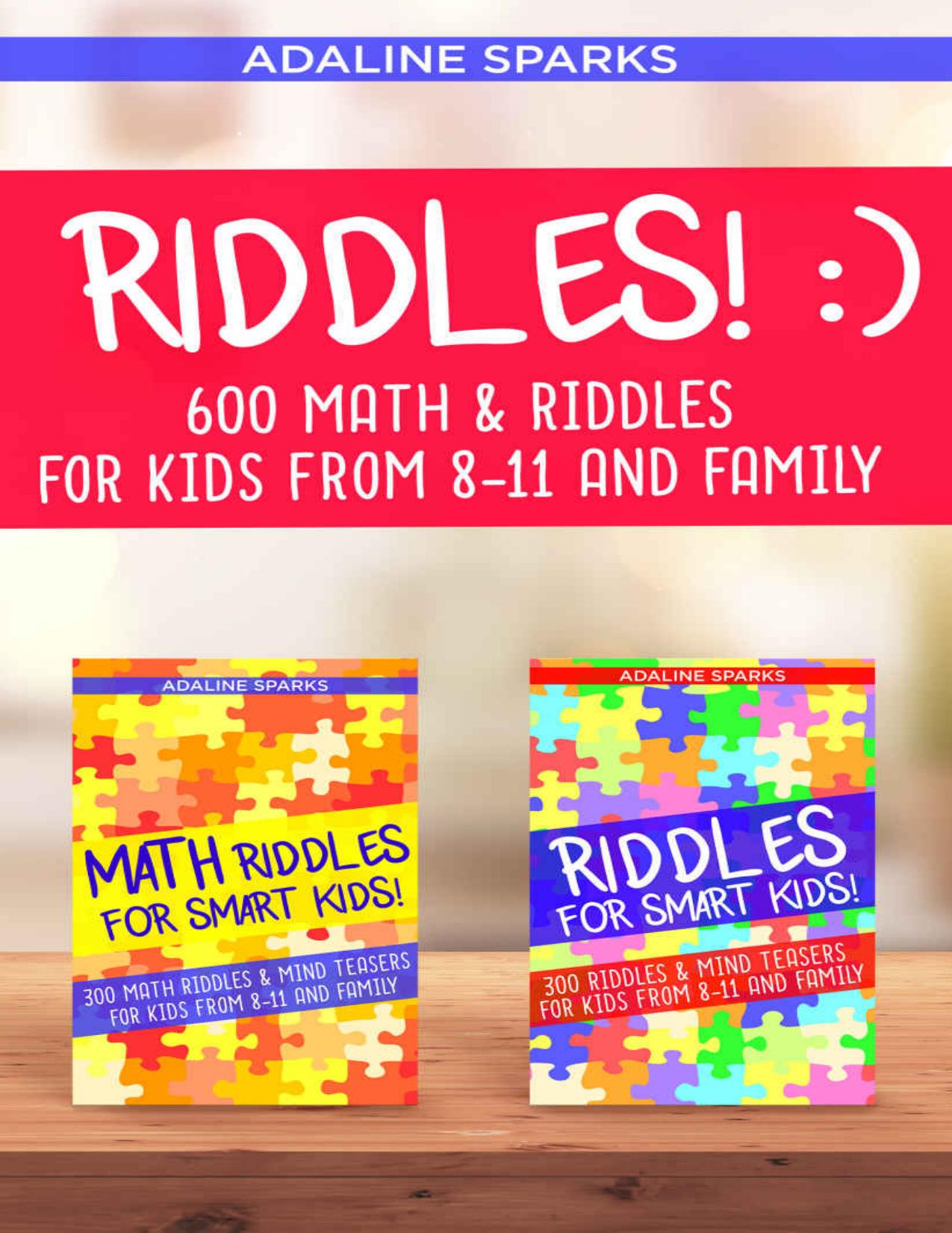 Riddles!: 600 Math & Riddles For Kids From 8-11 And Family by Adaline Sparks