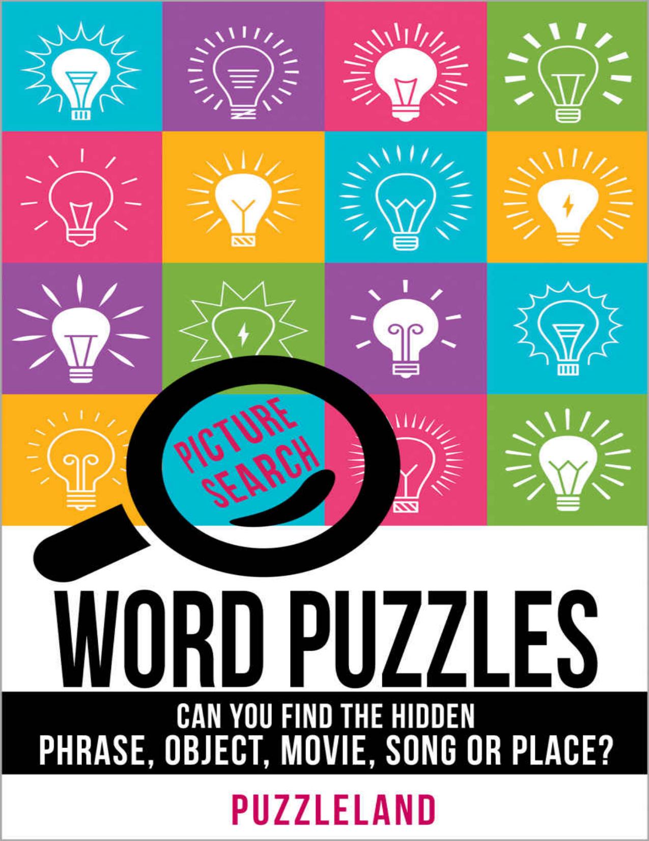 Riddles: Word Picture Search Puzzles: Can You Find the Hidden Phrase, Object, Movie, Song or Place? (Word Puzzles For Adults) by Puzzleland