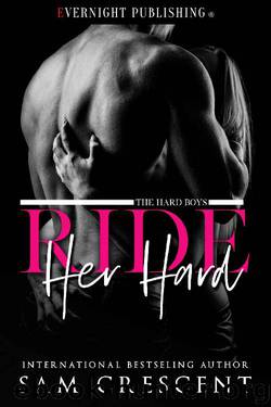 Ride Her Hard (The Hard Boys Book 1) by Sam Crescent