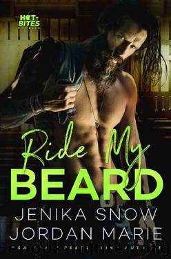 Ride My Beard (Hot-Bites Novella) by Jenika Snow & Jordan Marie