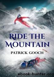 Ride The Mountain by Patrick Gooch