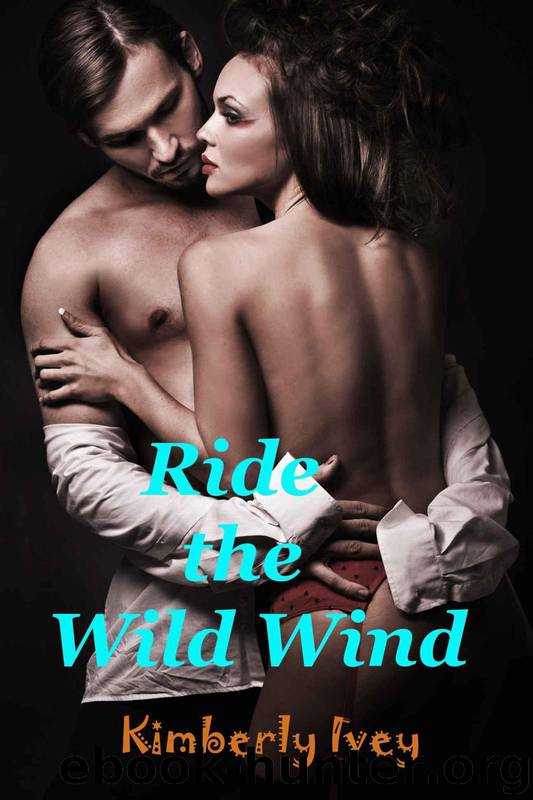 Ride The Wild Wind (Time Travel Historical Romance) by Ivey Kimberly