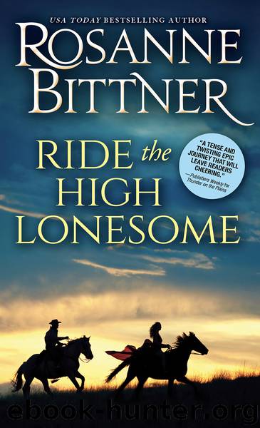 Ride the High Lonesome by Rosanne Bittner