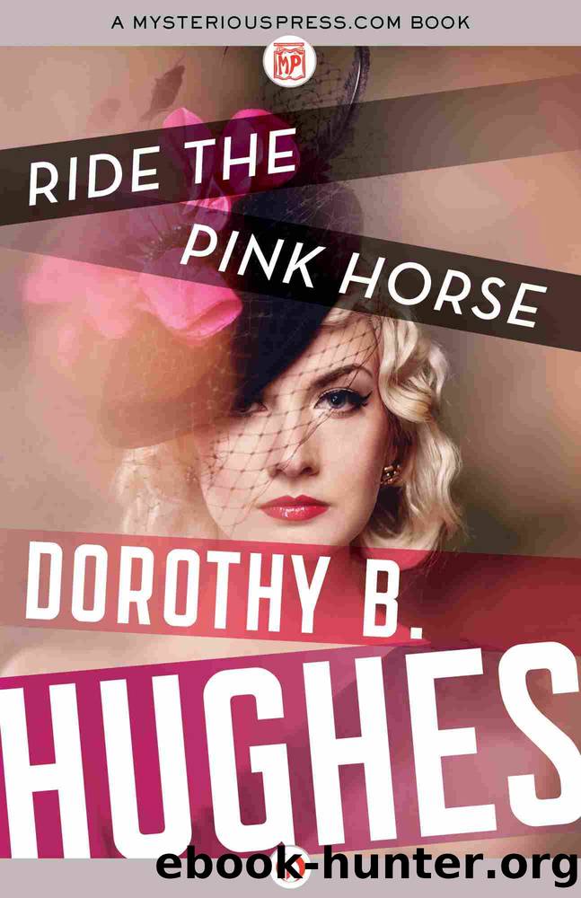 Ride the Pink Horse (1946) by Dorothy B. Hughes
