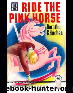 Ride the Pink Horse by Dorothy B. Hughes