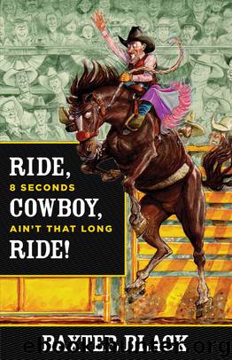 Ride, Cowboy, Ride! by Baxter Black