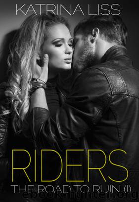 Riders - The Road To Ruin (I) by K.M. Liss