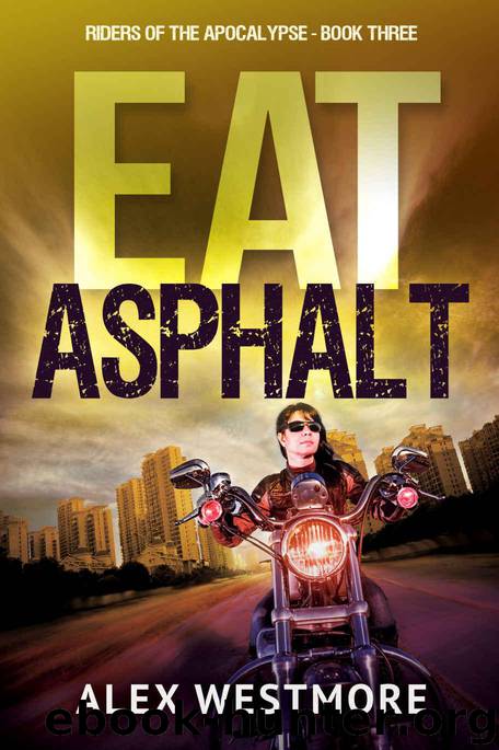 Riders of the Apocalypse (Book 3): Eat Asphalt by Westmore Alex