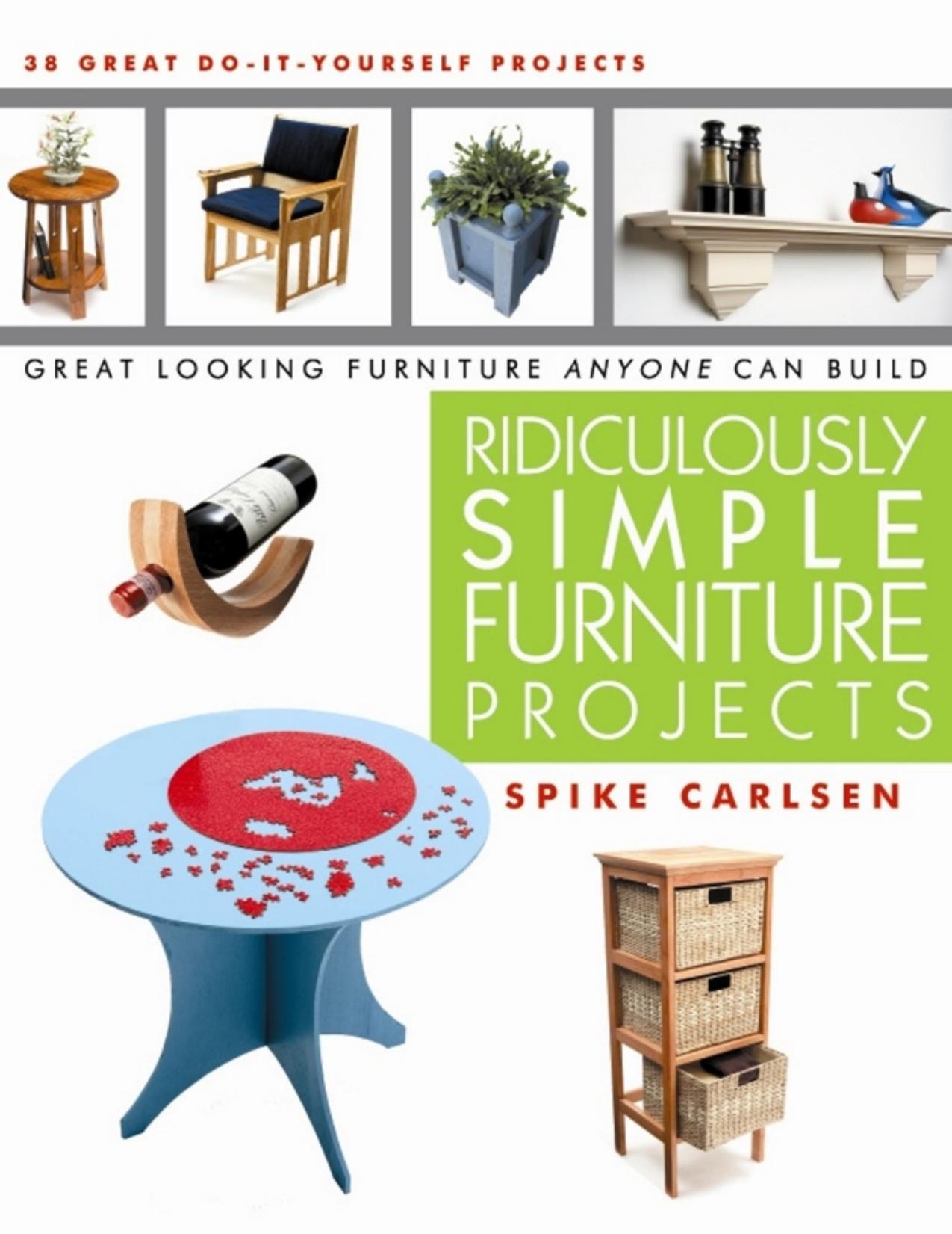 Ridiculously Simple Furniture Projects by Spike Carlsen