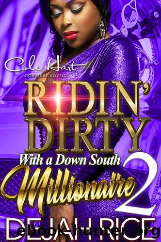 Ridin' Dirty With A Down South Millionaire 2: An Urban Romance Novel by Dejah Rice