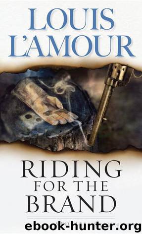 Riding For The Brand by Louis L'Amour