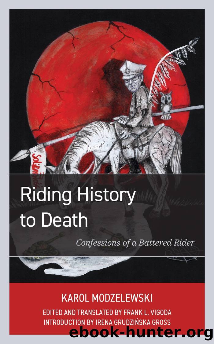 Riding History to Death by Karol Modzelewski Edited and translated by Frank L. Vigoda Introduction by Irena Grudzińska Gross