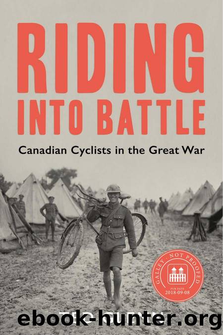 Riding Into Battle: Canadian Cyclists in the Great War by Ted Glenn