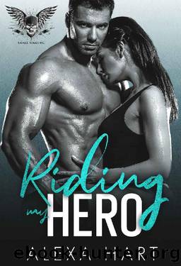 Riding My Hero (Savage Souls MC Book 1) by Alexa Hart