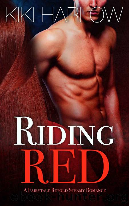 Riding Red: A Fairytale Retold Steamy Romance by Kiki Harlow