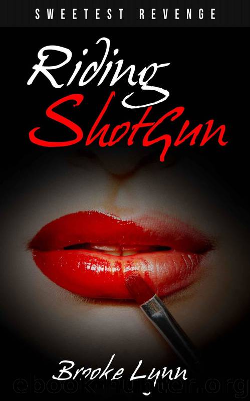 Riding Shotgun 7: The Sweetest Revenge (FINAL) by Brookelynn
