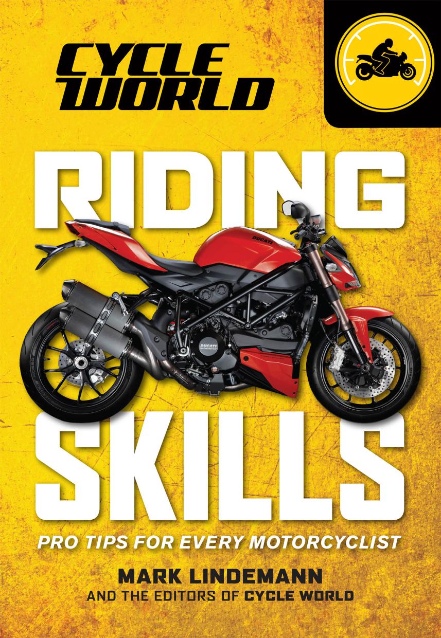 Riding Skills: Pro Tips for Every Motorcyclist (Cycle World) by Mark Lindemann