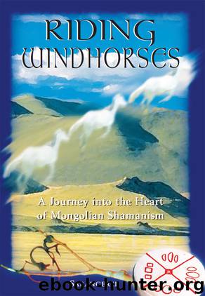 Riding Windhorses: A Journey into the Heart of Mongolian Shamanism by Sarangerel