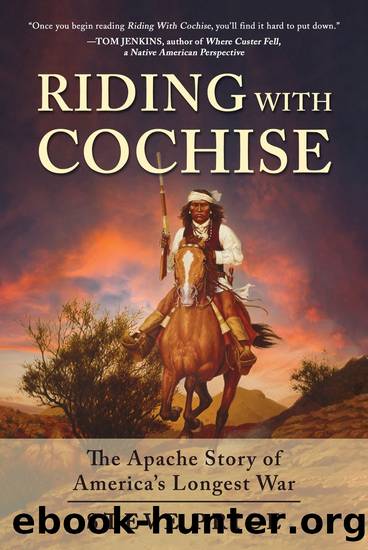 Riding With Cochise: the Apache Story of America's Longest War by Steve Price
