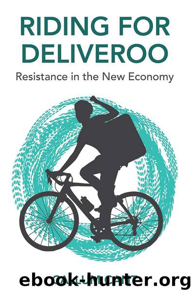 Riding for Deliveroo: Resistance in the New Economy by Callum Cant